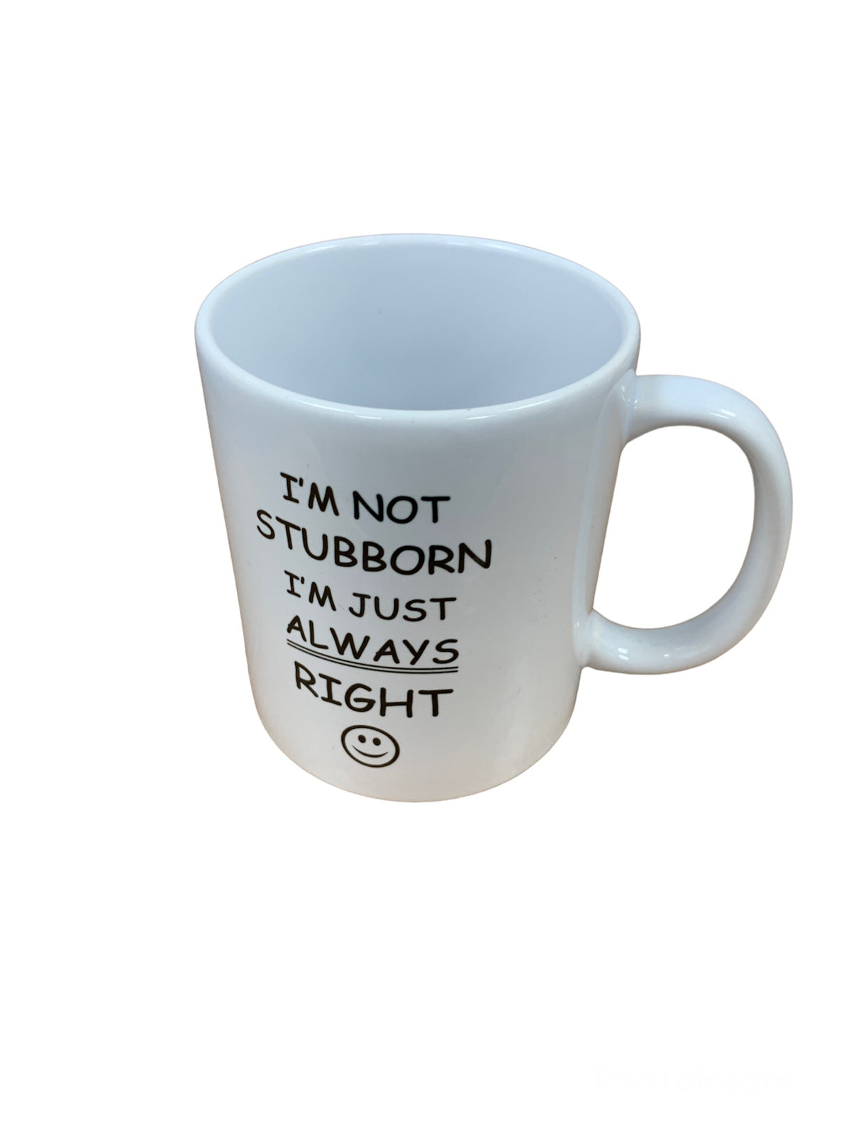 I'm Not Stubborn I'm Just Always Right Mug