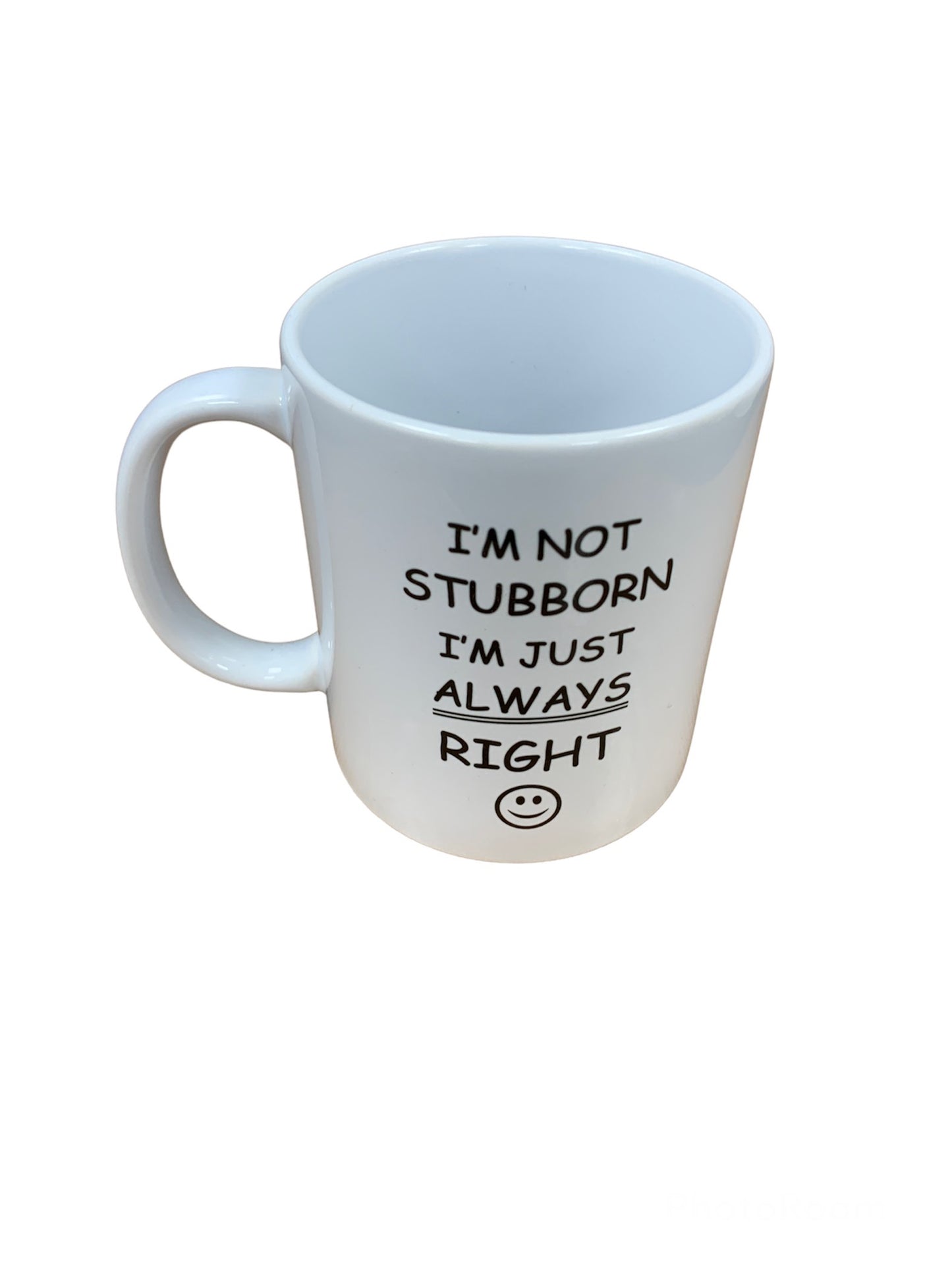 I'm Not Stubborn I'm Just Always Right Mug